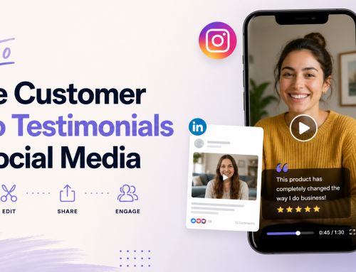 How To Share Customer Video Testimonials On Social Media